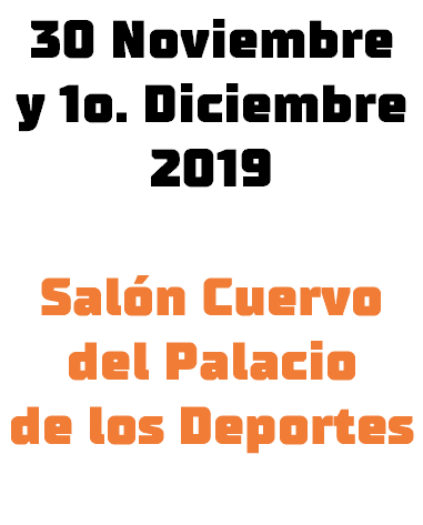30 Noviembre y 1o. Diciembre 2019  Salón Cuervo del Palacio de los Deportes